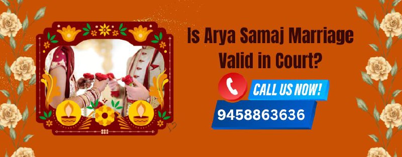 Is Arya Samaj Marriage Valid in Court? Exploring Legal Recognition and Requirements